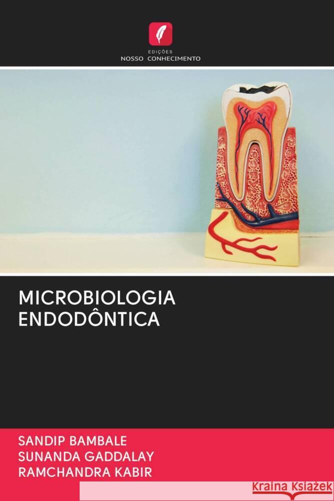 MICROBIOLOGIA ENDODÔNTICA Bambale, Sandip, Gaddalay, Sunanda, Kabir, Ramchandra 9786202967662 Edicoes Nosso Conhecimento