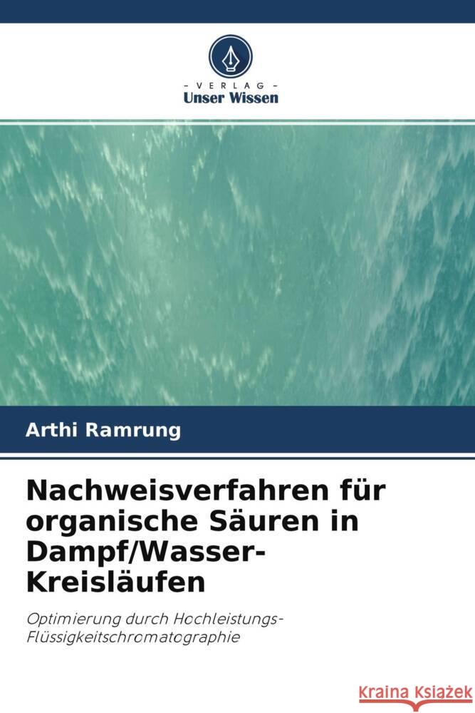 Nachweisverfahren für organische Säuren in Dampf/Wasser-Kreisläufen Ramrung, Arthi 9786202968225