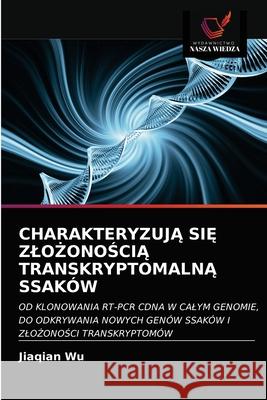 CharakteryzujĄ SiĘ ZloŻonoŚciĄ TranskryptomalnĄ Ssaków Jiaqian Wu 9786202969642 Wydawnictwo Nasza Wiedza