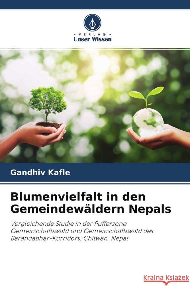 Blumenvielfalt in den Gemeindewäldern Nepals Kafle, Gandhiv, Dhakal, Rishi Ram, Yadava, Jay Narayan 9786202970044