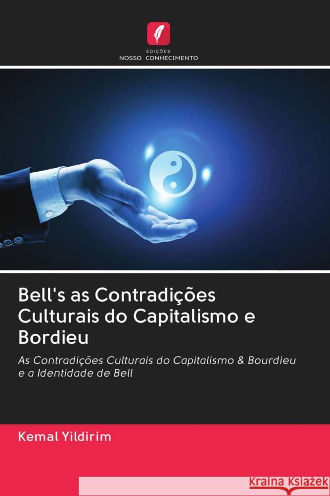 Bell's as Contradições Culturais do Capitalismo e Bordieu Yildirim, Kemal 9786202971010