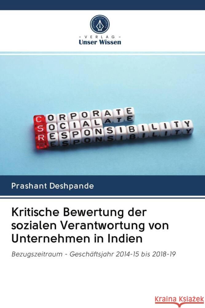 Kritische Bewertung der sozialen Verantwortung von Unternehmen in Indien Deshpande, Prashant 9786202972482