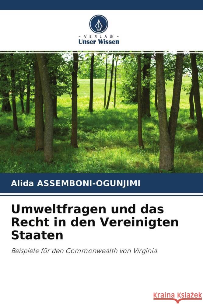 Umweltfragen und das Recht in den Vereinigten Staaten Assemboni-Ogunjimi, Alida 9786202973694 Verlag Unser Wissen