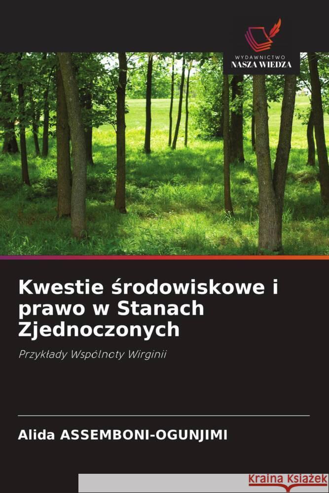 Kwestie srodowiskowe i prawo w Stanach Zjednoczonych Assemboni-Ogunjimi, Alida 9786202973991 Wydawnictwo Nasza Wiedza