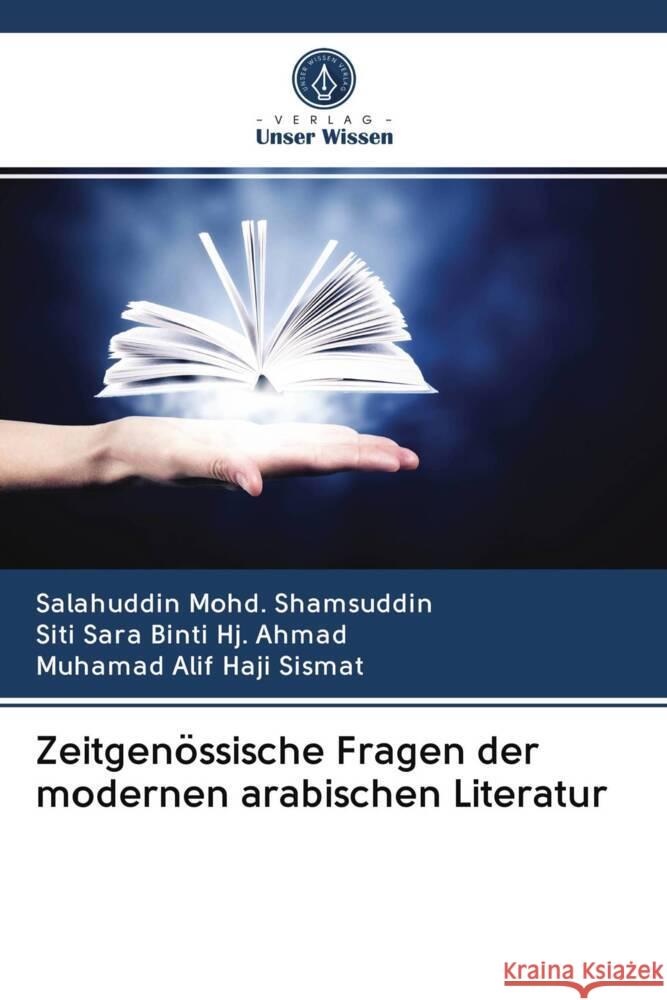 Zeitgenössische Fragen der modernen arabischen Literatur Mohd. Shamsuddin, Salahuddin, Hj. Ahmad, Siti Sara binti, Haji Sismat, Muhamad Alif 9786202975032