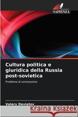 Cultura politica e giuridica della Russia post-sovietica Valery Deviatov 9786202975407