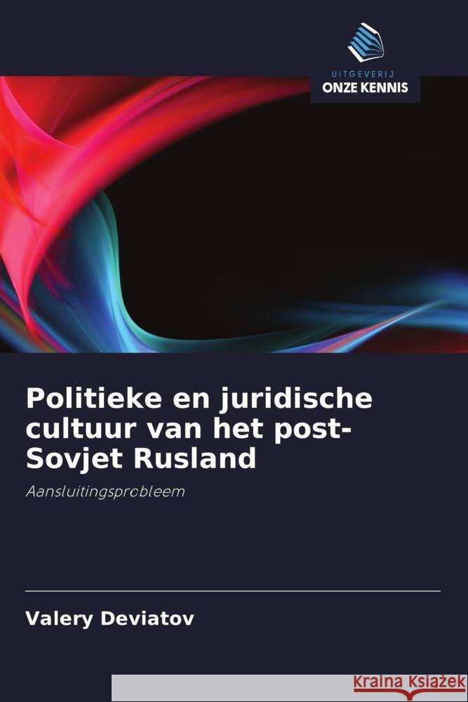 Politieke en juridische cultuur van het post-Sovjet Rusland Deviatov, Valery 9786202975476