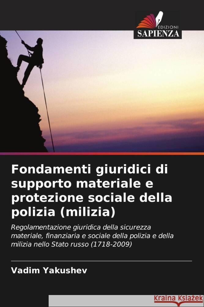 Fondamenti giuridici di supporto materiale e protezione sociale della polizia (milizia) Yakushev, Vadim 9786202975902 Edizioni Sapienza