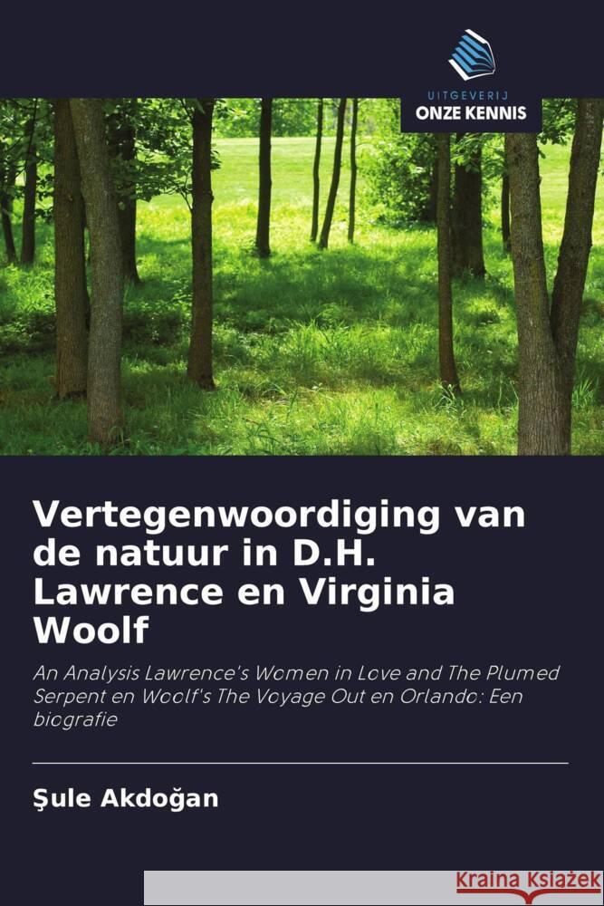 Vertegenwoordiging van de natuur in D.H. Lawrence en Virginia Woolf Akdogan, Sule 9786202976275