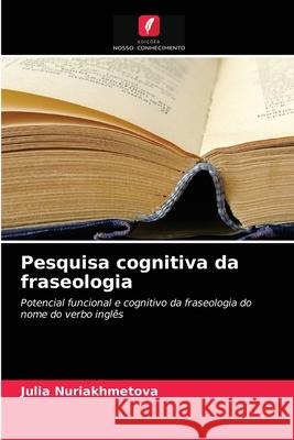 Pesquisa cognitiva da fraseologia Julia Nuriakhmetova 9786202976879 Edicoes Nosso Conhecimento
