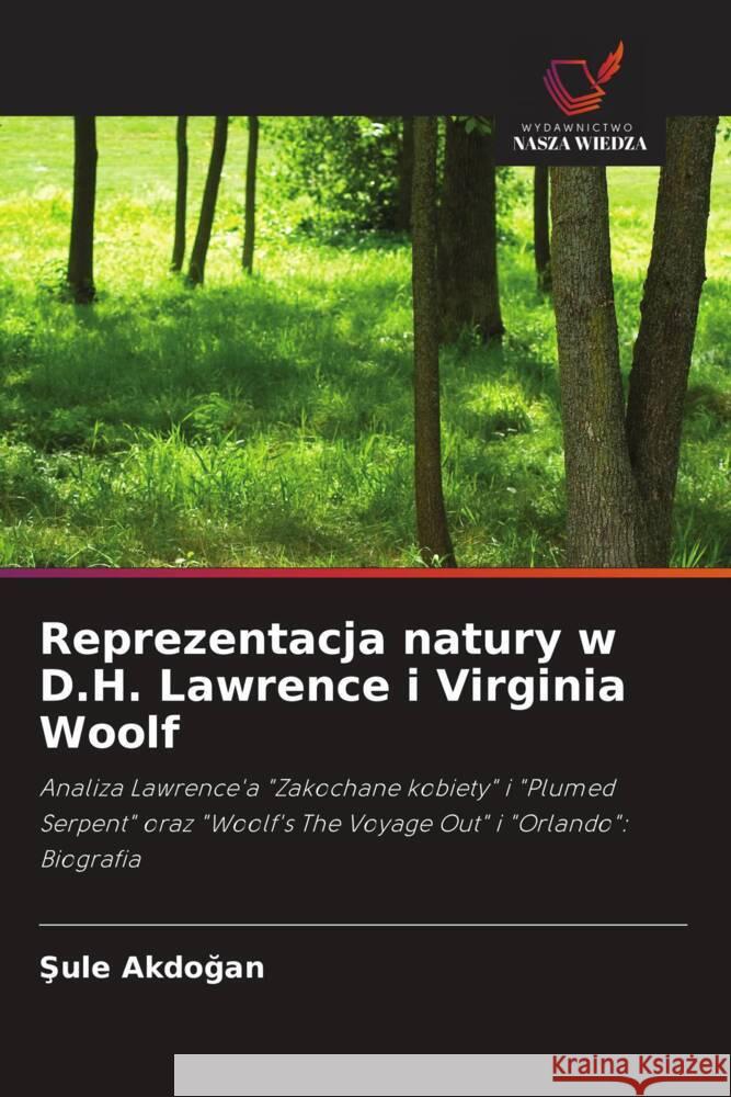 Reprezentacja natury w D.H. Lawrence i Virginia Woolf Akdogan, Sule 9786202977340