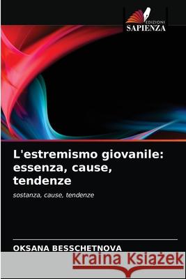 L'estremismo giovanile: essenza, cause, tendenze Oksana Besschetnova 9786202977555