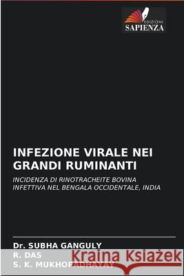 Infezione Virale Nei Grandi Ruminanti Dr Ganguly, R Das, S K Mukhopadhayay 9786202977906 Edizioni Sapienza