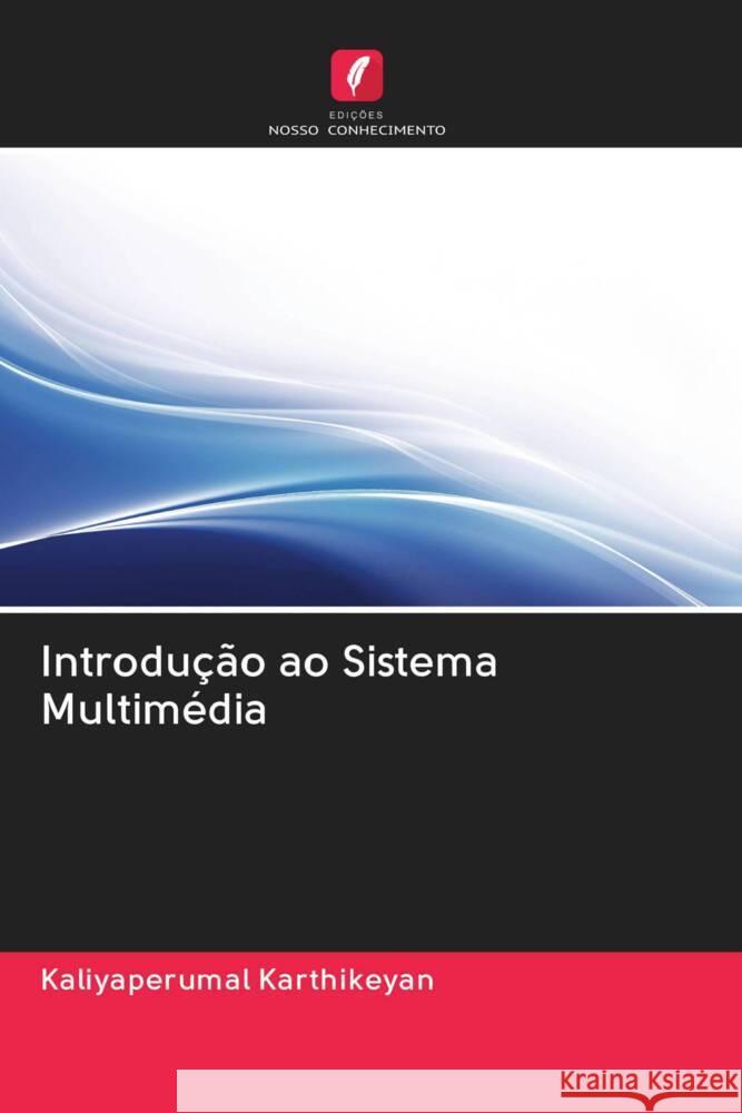 Introdução ao Sistema Multimédia Karthikeyan, Kaliyaperumal 9786202978347
