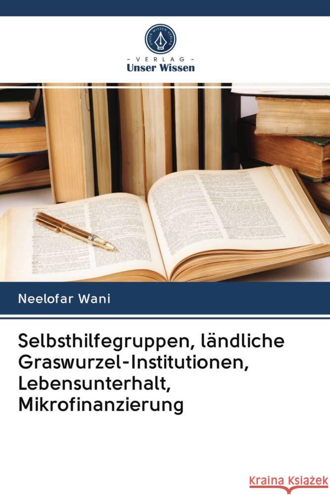 Selbsthilfegruppen, ländliche Graswurzel-Institutionen, Lebensunterhalt, Mikrofinanzierung Wani, Neelofar 9786202978613