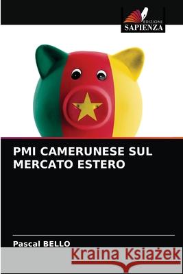 PMI Camerunese Sul Mercato Estero Pascal Bello 9786202978743 Edizioni Sapienza