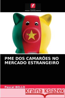 Pme DOS Camarões No Mercado Estrangeiro Pascal Bello 9786202978750 Edicoes Nosso Conhecimento