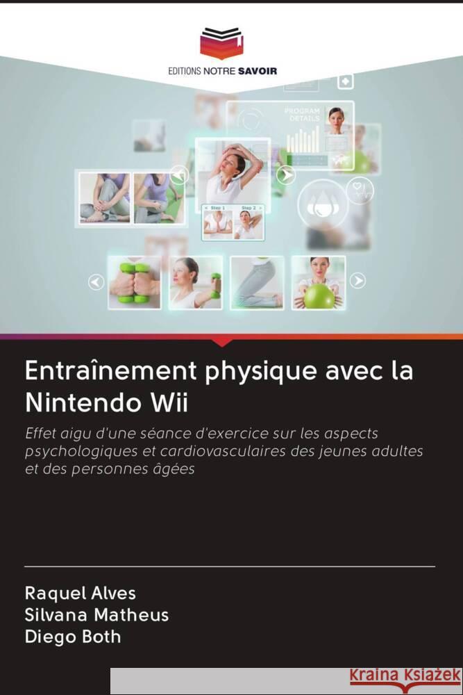 Entraînement physique avec la Nintendo Wii Alves, Raquel, Matheus, Silvana, Both, Diego 9786202980296