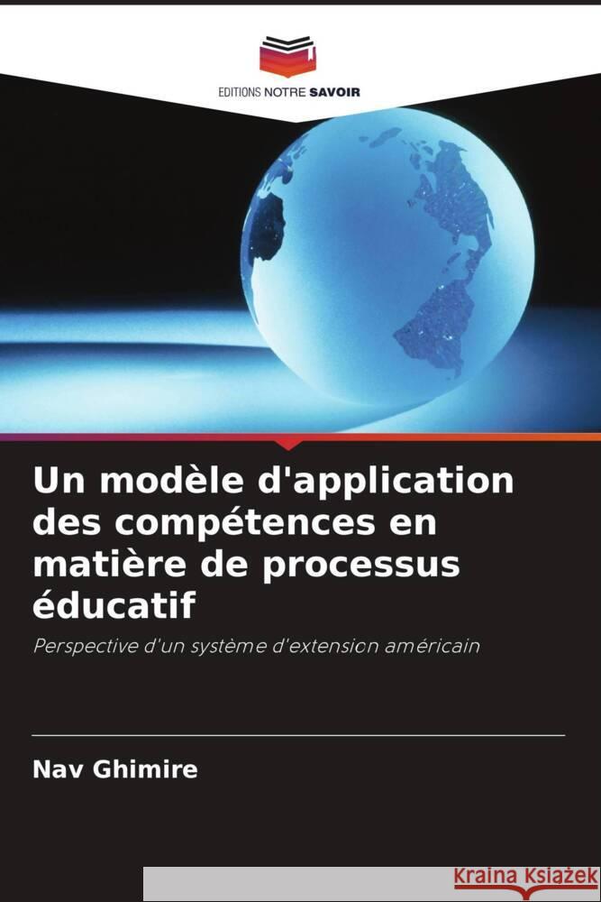 Un modèle d'application des compétences en matière de processus éducatif Ghimire, Nav, Martin, Robert 9786202980364 Editions Notre Savoir