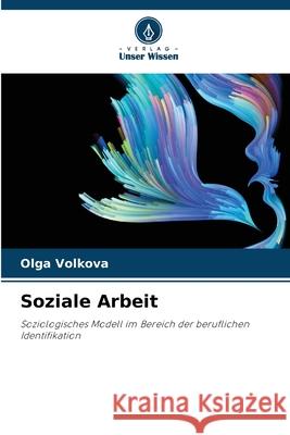 Soziale Arbeit Olga Volkova 9786202980586 Verlag Unser Wissen
