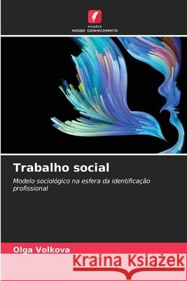 Trabalho social Olga Volkova 9786202980630 Edicoes Nosso Conhecimento