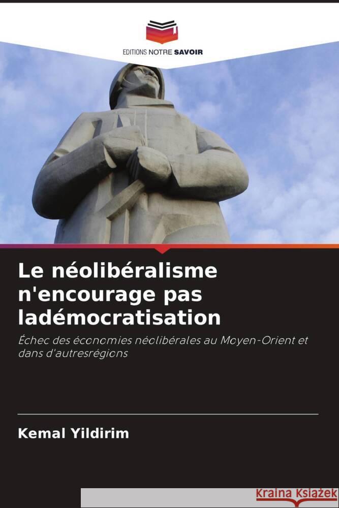 Le néolibéralisme n'encourage pas ladémocratisation Yildirim, Kemal 9786202982993 Editions Notre Savoir