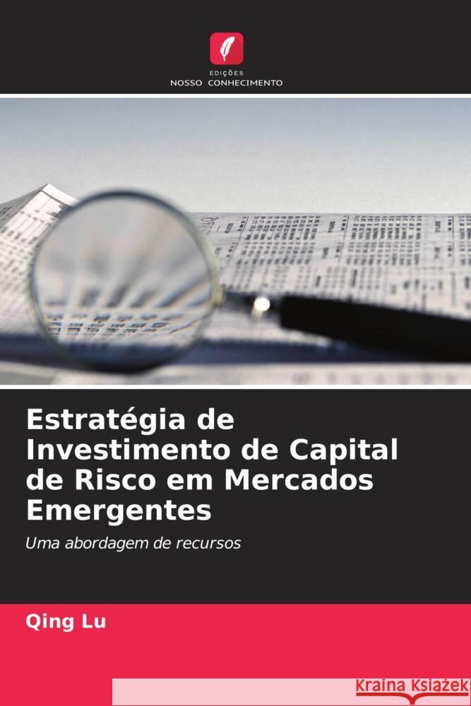 Estratégia de Investimento de Capital de Risco em Mercados Emergentes Lu, Qing 9786202983136 Edicoes Nosso Conhecimento