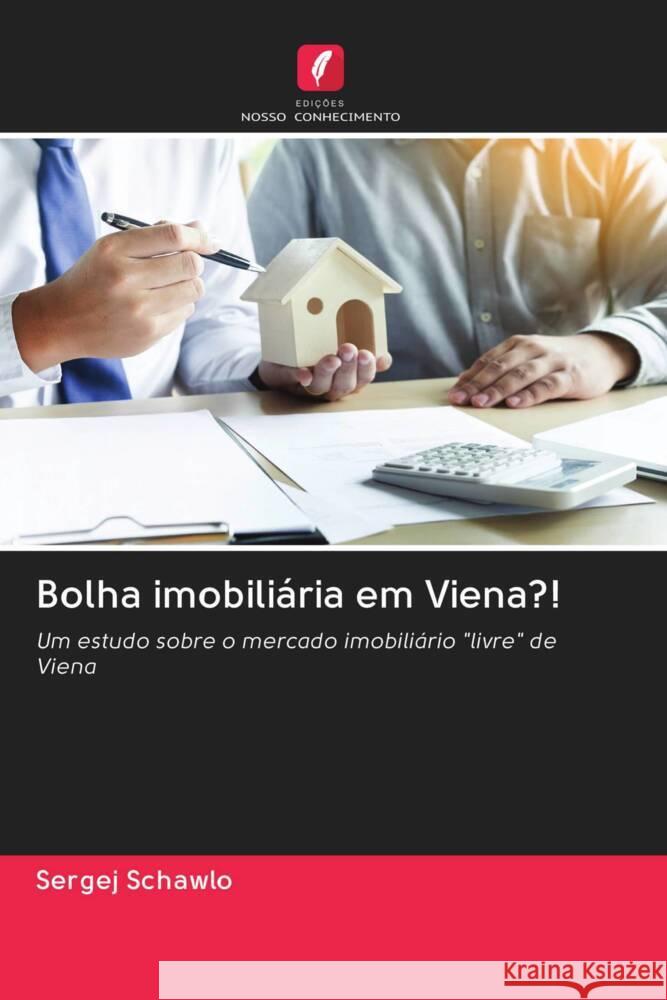 Bolha imobiliária em Viena?! Schawlo, Sergej 9786202983716
