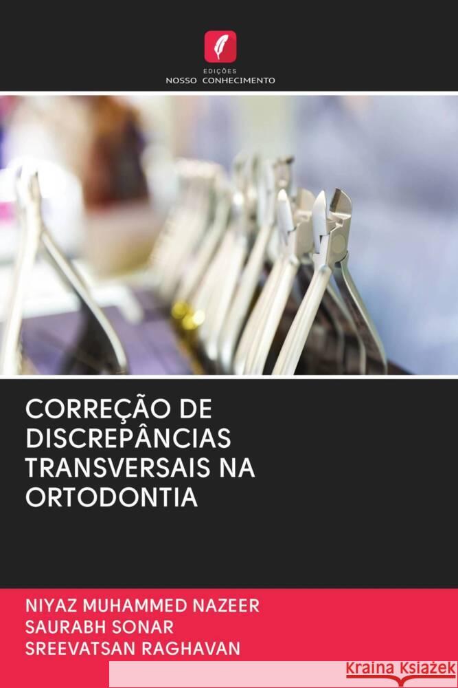 CORREÇÃO DE DISCREPÂNCIAS TRANSVERSAIS NA ORTODONTIA Nazeer, Niyaz Muhammed, Sonar, Saurabh, Raghavan, Sreevatsan 9786202986892