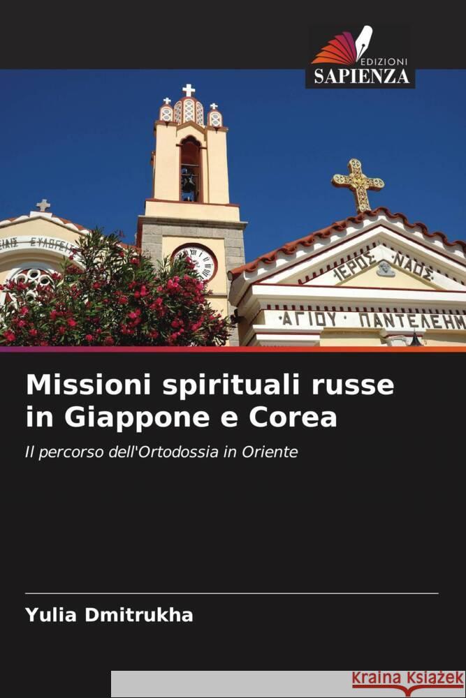 Missioni spirituali russe in Giappone e Corea Dmitrukha, Yulia 9786202988384