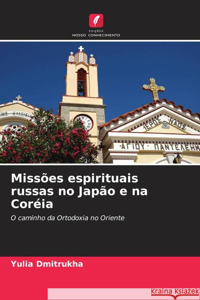 Missões espirituais russas no Japão e na Coréia Dmitrukha, Yulia 9786202988407