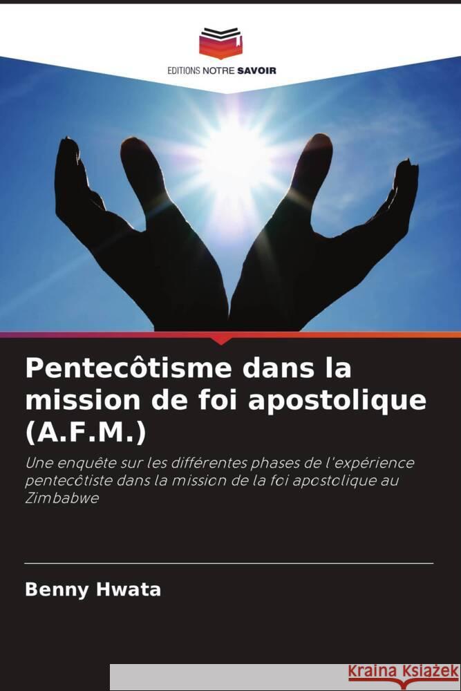 Pentecôtisme dans la mission de foi apostolique (A.F.M.) Hwata, Benny 9786202988797