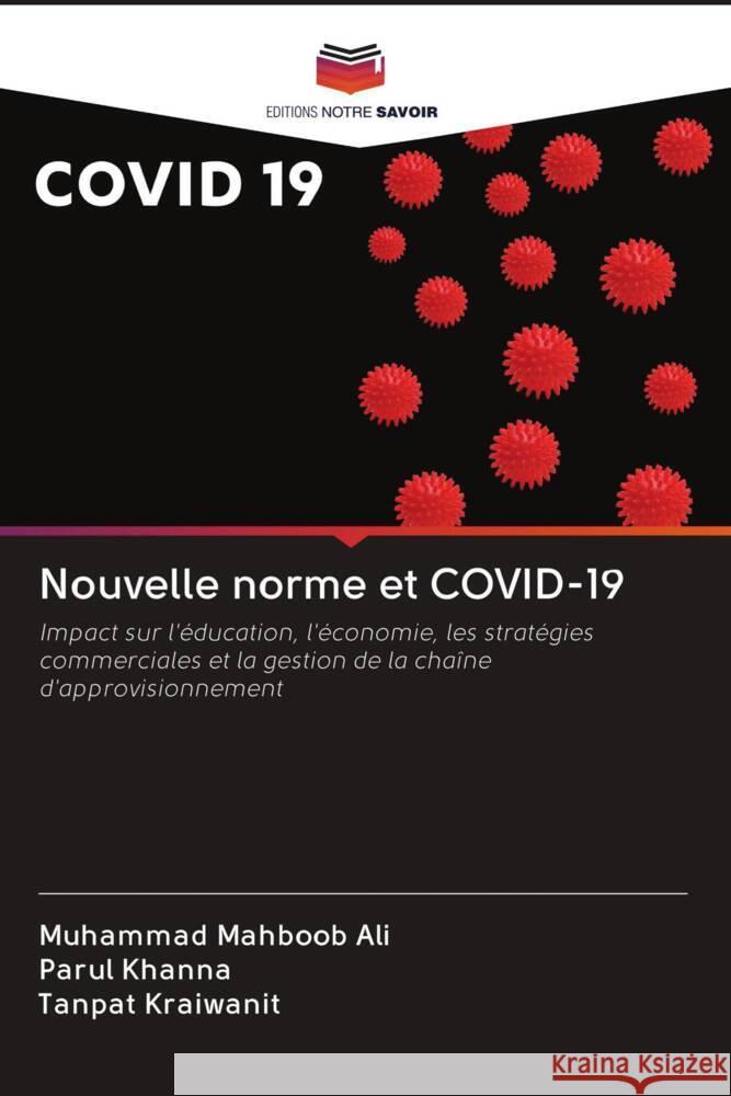 Nouvelle norme et COVID-19 Ali, Muhammad Mahboob, Khanna, Parul, Kraiwanit, Tanpat 9786202988940 Editions Notre Savoir