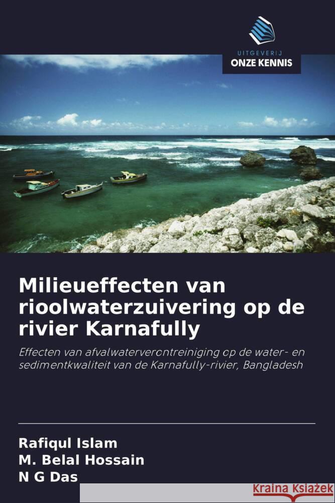 Milieueffecten van rioolwaterzuivering op de rivier Karnafully Islam, Rafiqul, Hossain, M. Belal, Das, N G 9786202989497