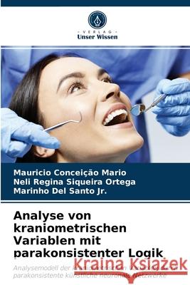 Analyse von kraniometrischen Variablen mit parakonsistenter Logik Mauricio Conceição Mario, Neli Regina Siqueira Ortega, Marinho del Santo, Jr 9786202990110