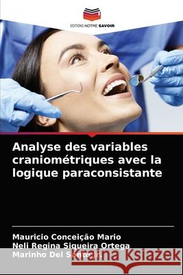 Analyse des variables craniométriques avec la logique paraconsistante Mauricio Conceição Mario, Neli Regina Siqueira Ortega, Marinho del Santo, Jr 9786202990158