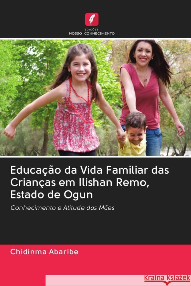 Educação da Vida Familiar das Crianças em Ilishan Remo, Estado de Ogun Abaribe, Chidinma 9786202992022 Edicoes Nosso Conhecimento