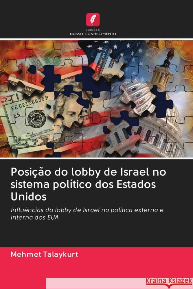 Posição do lobby de Israel no sistema político dos Estados Unidos Talaykurt, Mehmet 9786202993111 Edicoes Nosso Conhecimento