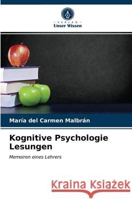 Kognitive Psychologie Lesungen María del Carmen Malbrán 9786202993838 Verlag Unser Wissen