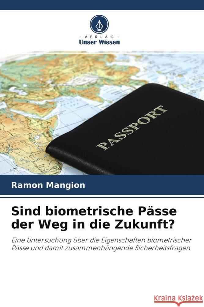 Sind biometrische Pässe der Weg in die Zukunft? Mangion, Ramon 9786202994705 Verlag Unser Wissen