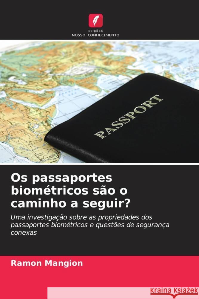 Os passaportes biométricos são o caminho a seguir? Mangion, Ramon 9786202994750 Edicoes Nosso Conhecimento