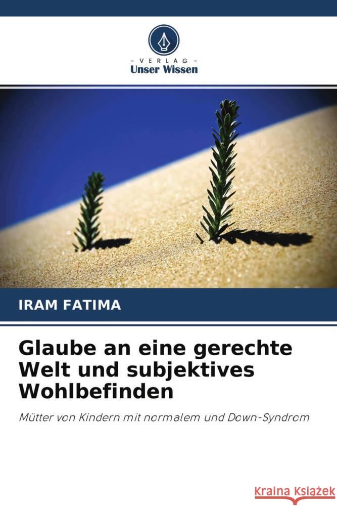 Glaube an eine gerechte Welt und subjektives Wohlbefinden Fatima, Iram 9786202995337