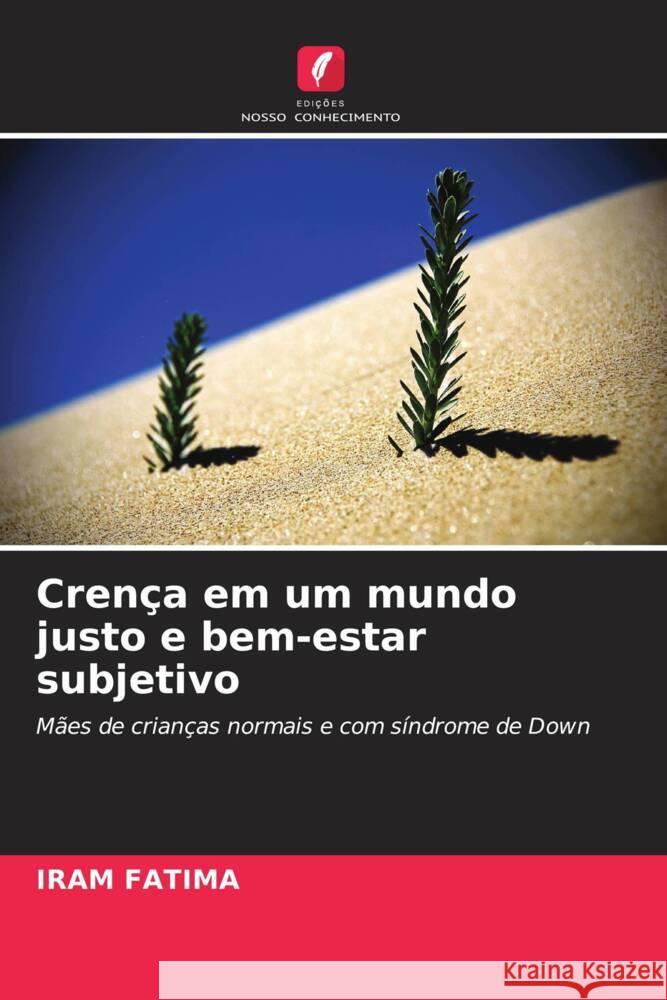 Crença em um mundo justo e bem-estar subjetivo Fatima, Iram 9786202995368