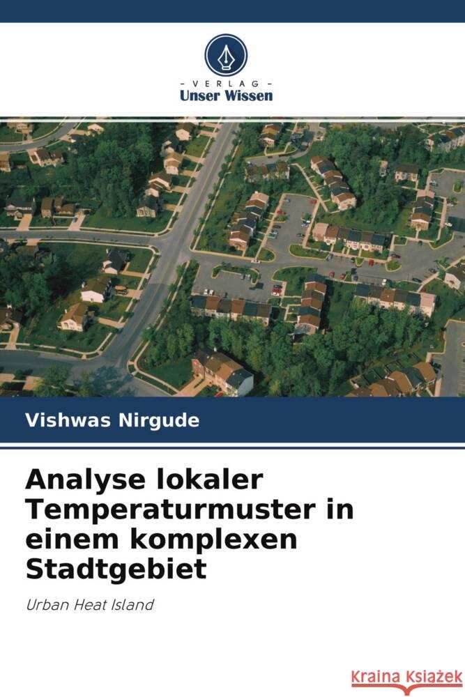 Analyse lokaler Temperaturmuster in einem komplexen Stadtgebiet Nirgude, Vishwas 9786202995719