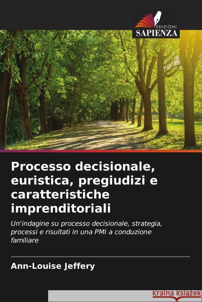 Processo decisionale, euristica, pregiudizi e caratteristiche imprenditoriali Jeffery, Ann-Louise 9786202996518 Edizioni Sapienza