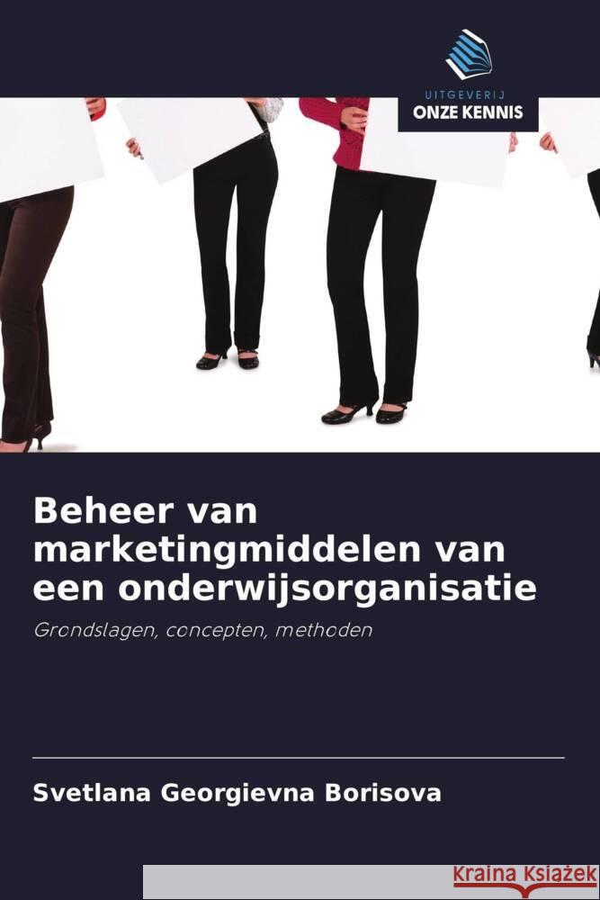 Beheer van marketingmiddelen van een onderwijsorganisatie Borisova, Svetlana Georgievna 9786202999731