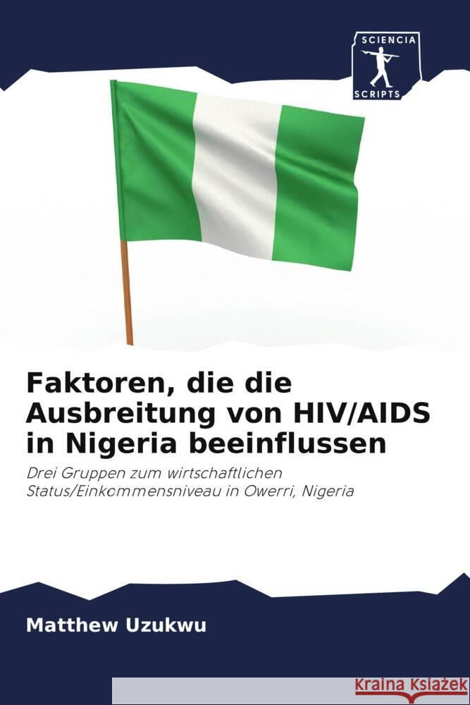 Faktoren, die die Ausbreitung von HIV/AIDS in Nigeria beeinflussen Uzukwu, Matthew 9786202999779 Sciencia Scripts