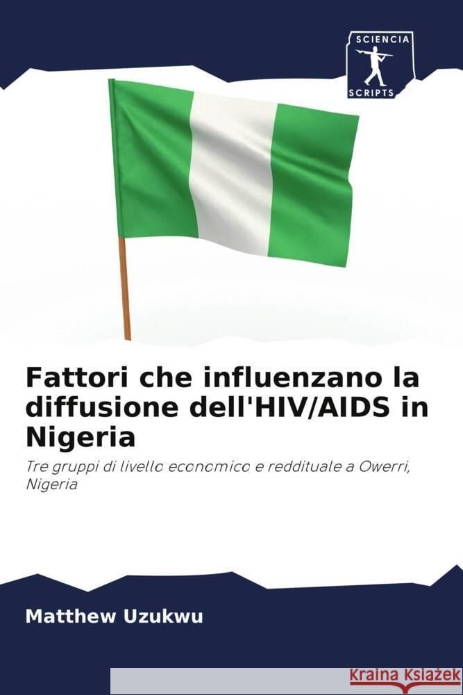 Fattori che influenzano la diffusione dell'HIV/AIDS in Nigeria Uzukwu, Matthew 9786202999809 Sciencia Scripts