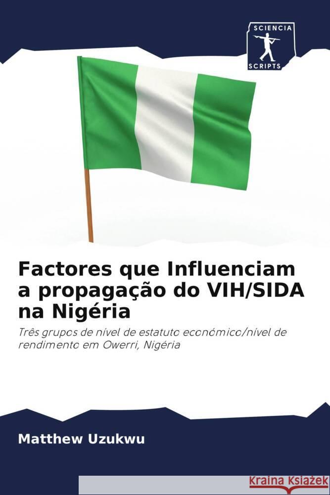 Factores que Influenciam a propagação do VIH/SIDA na Nigéria Uzukwu, Matthew 9786202999830 Sciencia Scripts
