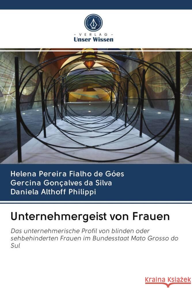 Unternehmergeist von Frauen Góes, Helena pereira Fialho de, Silva, Gercina Gonçalves da, Philippi, Daniela Althoff 9786203001747